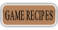 GAME RECIPES.